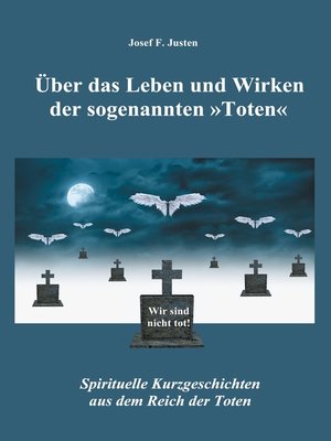 cover image of Über das Leben und Wirken der sogenannten »Toten«